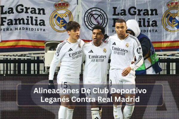 Alineaciones De Club Deportivo Leganés Contra Real Madrid