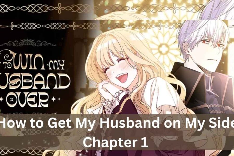 how to get my husband on my side chapter 1