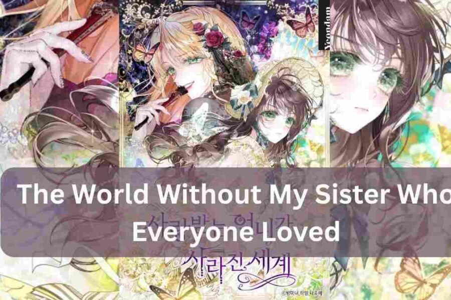 the world without my sister who everyone loved