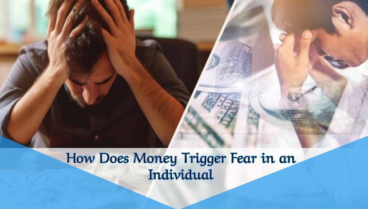 How Does Money Trigger Fear in an Individual