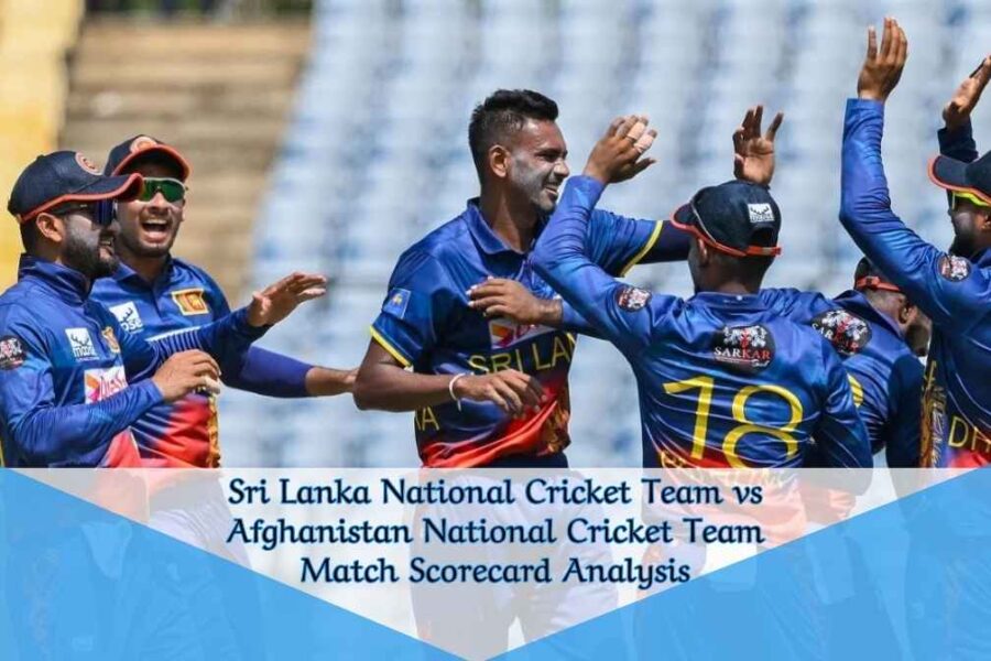 Sri Lanka National Cricket Team vs Afghanistan National Cricket Team Match Scorecard Analysis